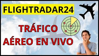 ✅FLIGHTRADAR24 Sigue el tráfico aéreo en vivo y en directo 🛫😎 [upl. by Leissam]