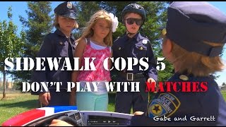 Sidewalk Cops Episode 5  Dont Play With Matches [upl. by Heater]