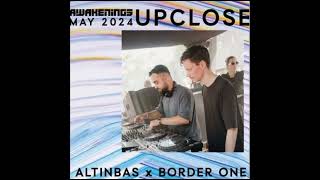 altinbas x border one  awakenings upclose may 2024 [upl. by Kehr]