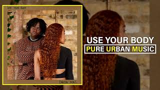 Dreya Mac  Use Your Body  Pure Urban Music [upl. by Aholla]