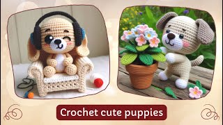 Crochet cute puppies share ideas [upl. by Barbee477]