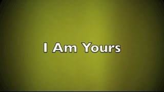 I Am Yours Gospel Song [upl. by Arriek]