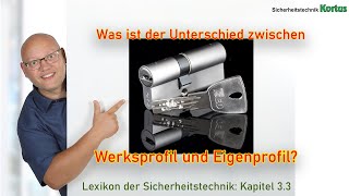 🔐Kapitel 33 Werksprofil 🆚 Eigenprofil bei 🔑Schlüssel Schließzylinder und Schließanlagen [upl. by Nickola385]