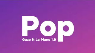 Gazo Ft La Mano 19  Pop ParolesLyrics [upl. by Nuahsar]