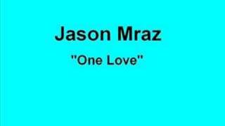 Jason Mraz  One Love [upl. by Ahcilef]