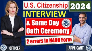 US Citizenship Interview Practice 2024 and Oath ceremony Same Day new N400 Applicantion [upl. by Ruprecht]