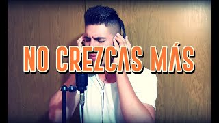 NO CREZCAS MÁS  Tercer Cielo COVER  Ft FRANCO MENDOZA [upl. by Eninnej]