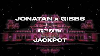 Jonatan x Gibbs  Jackpot SAMI REMIX [upl. by Corrina]