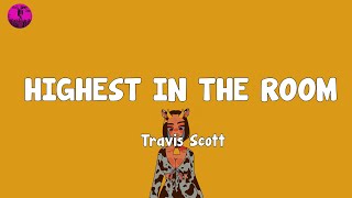 Travis Scott  HIGHEST IN THE ROOM Lyrics [upl. by Seif]