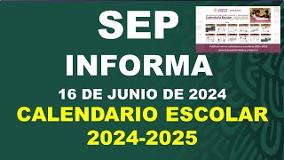 SEP Informa 16 de junio de 2024 😀 Calendario escolar 20242025 SEP [upl. by Frederiksen529]