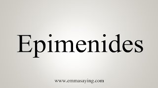 How To Say Epimenides [upl. by Oirotciv]