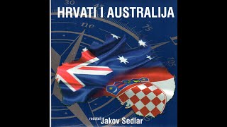 Hrvati i Australija  Jakov Sedlar [upl. by Arretahs]