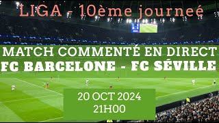 FC BARCELONE  FC SÉVILLE Liga 10ème journée  commenté en direct PAS DE DIFFUSION [upl. by Eenram]