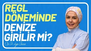 Regl Döneminde Denize Girilir mi [upl. by Nikolaos]