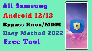 FREE  Bypass KNOX  MDM On Any Samsung Android 1213 [upl. by Roye691]