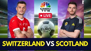 EURO 2024 LIVE Scotland vs Switzerland Match LIVE Score  UEFA Euro LIVE  Group A Match  N18G [upl. by Suoirred]