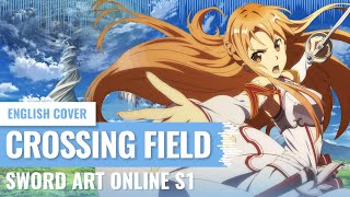 Yukinami Crossing Field  Sword Art Online S1 OP ENGLISH COVER [upl. by Noillimaxam]