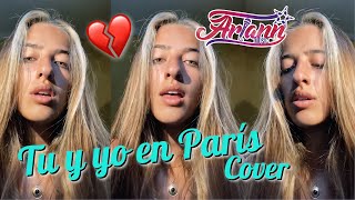 ME IMAGINABA TU Y YO EN PARÍS CON LA FOTO DEL RECUERDO EN MIAMI ❤️‍🩹 ARIANN MUSIC COVER DE INGRATAX [upl. by Gilbert626]