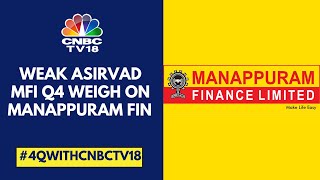 Manappuram Fin Under Pressure As Its Subsidiary Asirvad Micro Finance Reports Weak Q4  CNBC TV18 [upl. by Arrat]