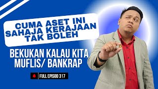 Full Episod 317 Cuma aset ini sahaja kerajaan tak boleh bekukan kalau kita muflis bankrap [upl. by Annawaj]