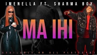 imenella ft Sharma Boy  Ma Ihi Official Music Video [upl. by Robena633]