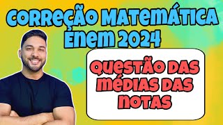 CORREÇÃO ENEM 2024  MATEMÁTICA  Ao calcular a média de suas notas em 4 provas um estudante [upl. by Schulze]