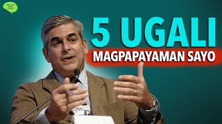 5 Ugali Na Magpapayaman Sayo Wealthy Mind Pinoy [upl. by Eesdnyl]