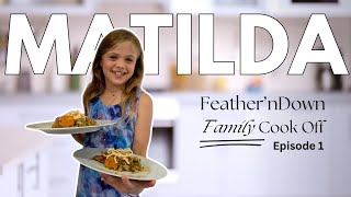 FAMILY COOK OFF CHALLENGE  Matildas Episode [upl. by Carina]