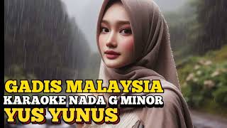 Gadis Malaysia Karaoke Nada G Minor  Yus Yunus dangdutkaraoke746 [upl. by Judus]