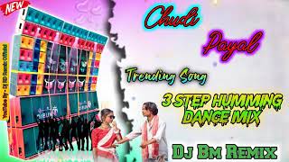 Chudi Payel Trending Song 3Step Humming Dance MixDj BM Remix [upl. by Nevet]