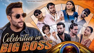 Celebrities in Big Boss Big Boss Parody  Harsh Beniwal [upl. by Ettenirt]