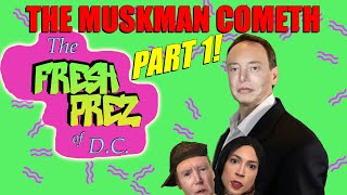 Fresh Prez quotThe Muskman Comethquot  Part 1 [upl. by Croft]