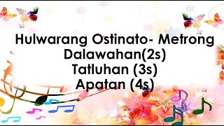 MUSIC 1 quotHulwarang Ostinato Metrong Dalawahan2s Tatluhan 3s Apatan 4s quot [upl. by Christa479]