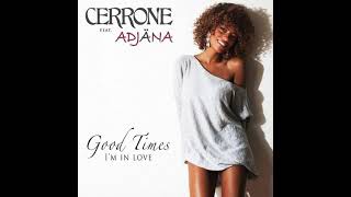 Cerrone  Good Times Im In Love feat Adjäna [upl. by Zachary395]