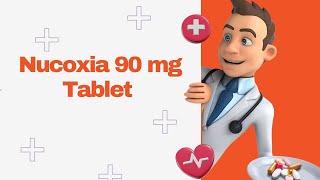 Nucoxia 90 mg Tablet [upl. by Westbrook]