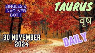 Taurus  Daily Love Tarot Reading  30 November 2024  Hindi [upl. by Anitsyrc]