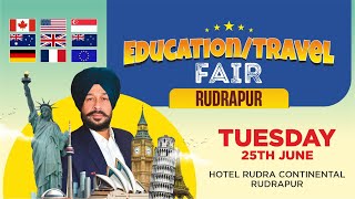 Education Travel Fair Rudrapur  Evaluate your profile for Study Visa TouristVisitor Visa [upl. by Aidaas]