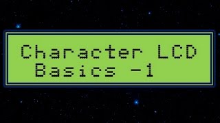 Character LCD Basics Part1 [upl. by Essam]