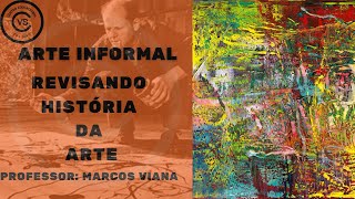 ARTE INFORMAL  INFORMALISMO – REVISANDO [upl. by Nivan]