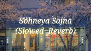 Sohneya Sajna SlowedReverb  Ankit Tiwari  Sunidhi Chauhan [upl. by Yale]