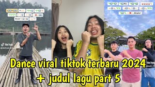 Dance tiktok viral terbaru 2024  judul lagu part 5 [upl. by Lahsiv]