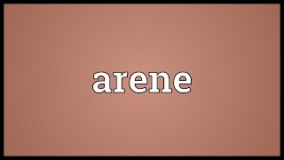 Arene Meaning [upl. by Nohsram]