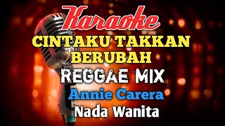 Cintaku takkan berubah Reggae Mix Karaoke nada Wanita [upl. by Yrogreg]