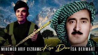 Mihemed Arif Cizrawi Isa Berwari  Keçe Dîne [upl. by Sansen]