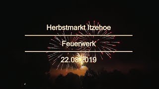 Herbstmarkt Itzehoe  Feuerwerk  22082019 【4K】 [upl. by Etnauj]