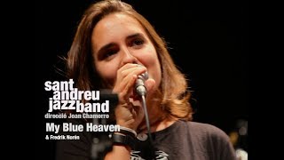 2017 My Blue Heaven SANT ANDREU JAZZ BAND  JOANA CASANOVA amp FREDRIK NORÉN  Dr Joan Chamorro [upl. by Suciram11]