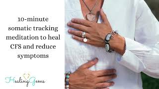 10 minute Somatic tracking meditation for healing CFS and reducing symptoms [upl. by Elysia]