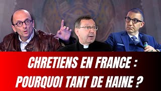 Chrétiens en France  Pourquoi tant de Haine  divizio chrétiens catholique [upl. by Aida]