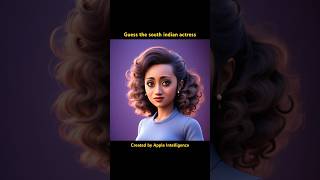 Guess the south indian actress  created by apple intelligence [upl. by Yam204]