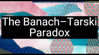 A Geometric Oddity The Banach–Tarski Paradox [upl. by Guria]